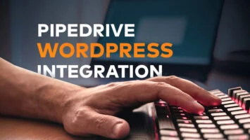Pipedrive WordPress integration Best 3 solutions for 2025 (CF7, WPforms, Zapier) 